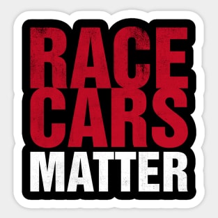 Race Cars Matter Sticker